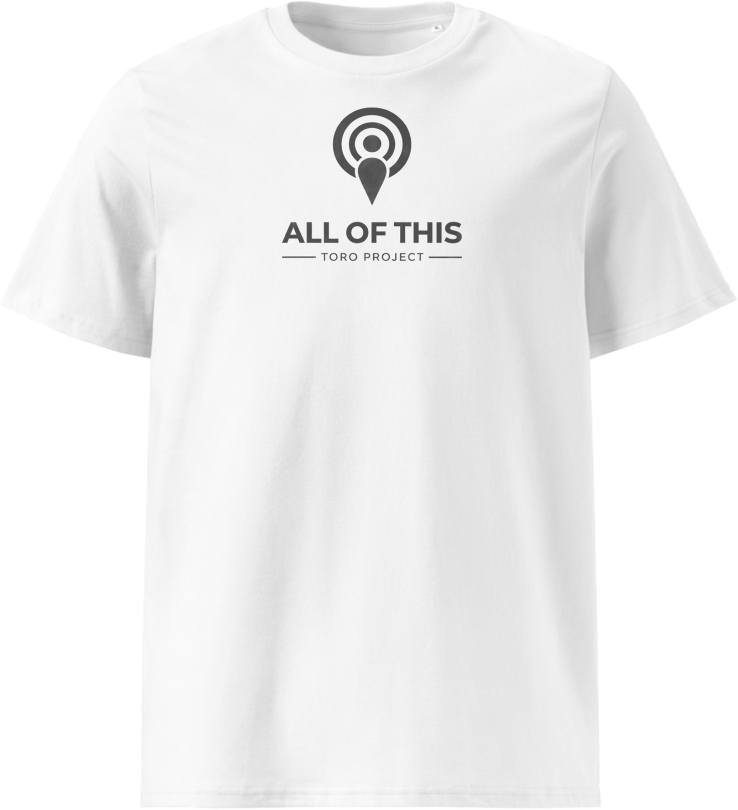 All of This T-Shirt - Toro Project